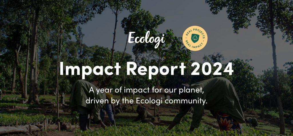 Impact Report 2024: A year of impact for our planet